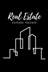 Real Estate Expense Tracker: Expense and Tax Tracker - Easy to use for Men and Women - great gift idea | size: (8.5" x 11") Inches, 120 Pages. cover image
