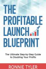 The Profitable Launch Blueprint The Ultimate Step-By-Step Guide to Doubling Your Profits cover image