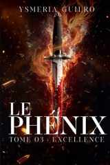Le Phénix: Excellence: Une romance New Adult de mafia (French Edition) cover image