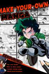 Make Your Own Manga: An interactive drawing book with tips, guides, step-by-step instructions, blank panel templates and more cover image