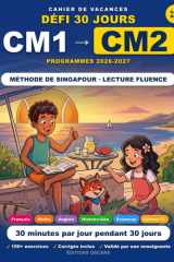 Cahier de Vacances CM1 vers CM2: 30 Jours pour Réussir son Entrée au CM2 : Français, Maths, Méthode Singapour : Conforme aux nouveaux programmes ... de vacances, scolaires) (French Edition) cover image