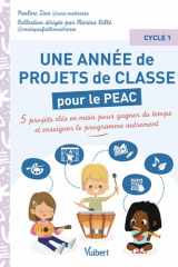 Une année de projets de classe pour le PEAC (Parcours d'éducation artistique et culturelle) - Cycle 1: 5 projets clés en main pour gagner du temps et enseigner autrement cover image