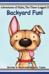 The Adventures of Shibs, The Three-Legged Dog - Backyard Fun cover image
