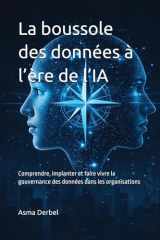 La boussole des données à l’ère de l’IA: Comprendre, implanter et faire vivre la gouvernance des données dans les organisations (French Edition) cover image
