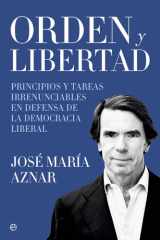 Orden y libertad: Principios y tareas irrenunciables en defensa de la democracia liberal cover image