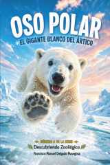 Oso Polar: El Gigante Blanco del Ártico (Descubriendo Zooilógico) (Spanish Edition) cover image