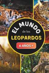 El Mundo de los Leopardos: Un pequeño libro para niños sobre los leopardos a partir de 6 años (Spanish Edition) cover image