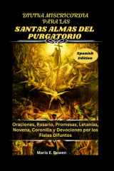 Divina Misericordia Para Las Santas Almas del Purgatorio - Oraciones, Rosario, Promesas, Letanías, Novena, Coronilla y Devociones por los Fieles Difuntos cover image