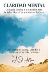 Claridad Mental - Una Guía Estoica & Científica para la Salud Mental en un Mundo Ruidoso cover image