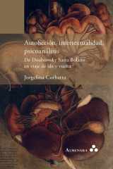 Autoficción, Intertextualidad, Psicoanálisis. de Doubrovsky Hasta Bolaño en Viaje de Ida y Vuelta cover image
