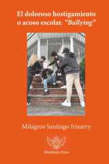El doloroso hostigamiento o acoso escolar. “Bullying” cover image