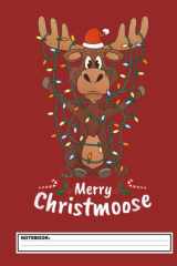 Merry Christmoose Christmas Moose Notebook: Outdoors Nature Moose | 120 College Ruled Pages: 8.5 x 11 in Blank Lined Journal with Soft Matte Cover | ... ... school, students, homeschool and teachers cover image