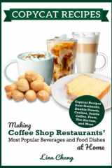 Copycat Recipes: Making Coffee Shop Restaurants' Most Popular Beverages and Food Dishes at Home **BLACK AND WHITE EDITION** (Famous Restaurant Copycat Cookbooks) cover image