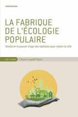 La fabrique de l'écologie populaire: Renforcer le pouvoir d'agir des habitants pour refaire la ville cover image