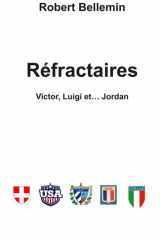 Réfractaires: Victor, Luigi et... Jordan (French Edition) cover image