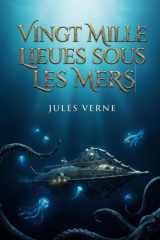 Vingt mille lieues sous les mers: Les aventures sous marines du professeur Aronnax à bord du Nautilus, un récit de science fiction classique par Jules Verne. cover image
