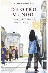 DE OTRO MUNDO: UNA HISTORIA DE SUPERDOTADOS (Spanish Edition) cover image