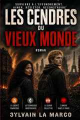 Les Cendres du Vieux Monde: Survivre à l’effondrement — amour, chaos et renaissance dans un monde sans banques (French Edition) cover image