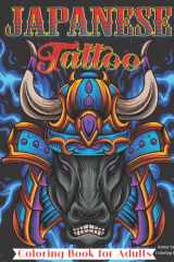Japanese Tattoo Coloring Book: The Ultimate Tattoo Coloring Book for Adults. Relieve Stress With Beautiful Modern Tattoo Designs Such As Tigers, ... for Teens and Adults ) (Books for Adults) cover image