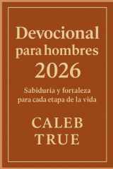 Devocional para hombres 2026: Sabiduría y fortaleza para cada etapa de la vida. (Spanish Edition) cover image