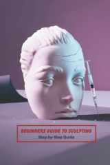 Beginners Guide to Sculpting: Step-by-Step Guide cover image