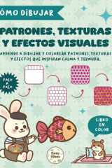 Cómo dibujar patrones, texturas y efectos visuales: Aprende a dibujar y colorear patrones, texturas y efectos que inspiran calma y ternura (Spanish Edition) cover image