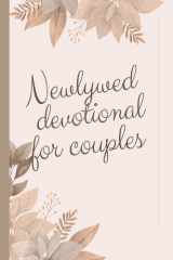 Newlywed Couple's Devotional: Twenty Two Bucket List Journal,A Couple's Guide to a Growing Marriage,Devotions For Dating Couples,A Little God Time for ... Devotions for Couples cover image