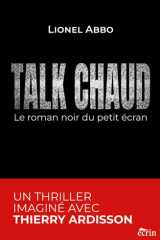 TALK CHAUD: Le roman noir du petit écran (French Edition) cover image