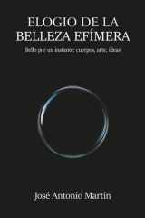 Elogio de la belleza efímera: Bello por un instante: cuerpos, arte, ideas cover image