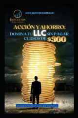 Acción y Ahorro - : Domina tu LLC sin pagar cursos de $300 cover image
