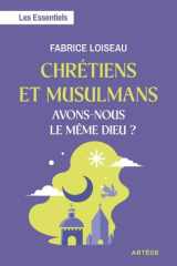 Chrétiens et musulmans, avons-nous le même Dieu ?: Les Essentiels cover image