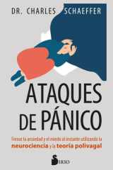Ataques de pánico: Frenar la ansiedad y el miedo al instante utilizando la neurociencia y la teoría polivagal (Spanish Edition) cover image