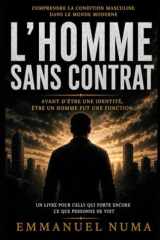 L'homme sans contrat: Comprendre la condition masculine dans le monde moderne (French Edition) cover image