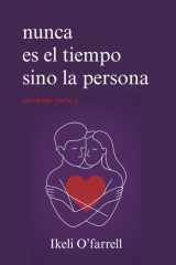 Nunca es el tiempo sino la persona: Poesía sobre el amor verdadero, la distancia y el desamor cover image