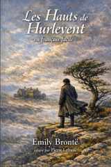 Les Hauts de Hurle-Vent en Français Facile: French Graded Reader (Level B1) – Master French through the Classic Tale of Wuthering Heights (French Edition) cover image