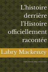 L'histoire derrière l'Histoire officiellement racontée (French Edition) cover image