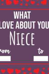 What I Love About You Niece: Valentines Day Gifts For Niece, Fill In The Blank Journal With Prompts (I Love Being Your Aunt Because) cover image