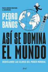Así se domina el mundo. Nueva edición ilustrada: Desvelando las claves del poder mundial cover image