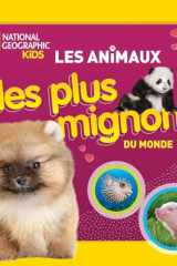 National Geographic Kids : les Animaux les Plus Mignons du Monde cover image