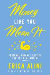 Money Like You Mean It Personal Finance Tactics for the Real World cover image