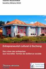 Entrepreneuriat culturel à Dschang: Des crises des entreprises aux nouvelles formes de résilience sociale (French Edition) cover image