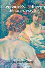 THEO VAN RYSSELBERGUE Catalogue Raisonné 2026 (European art works, Belgium art) (French Edition) cover image