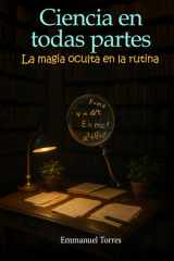 Ciencia en todas partes: La magia oculta en la rutina cover image