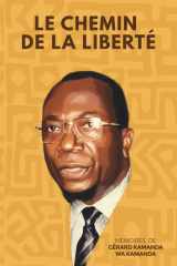 Le Chemin de la liberté: Mémoires de Gérard KAMANDA WA KAMANDA (French Edition) cover image