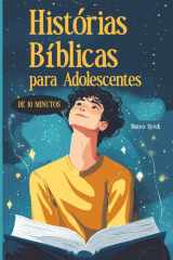 Historias Bíblicas para Adolescentes: Una biblia para jóvenes con historias inspiradoras, reflexiones diarias y oraciones para fortalecer la fe cover image