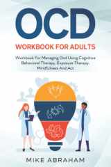 Ocd Workbook for Adults; Workbook for Managing Ocd Using Cognitive Behavioral Therapy, Exposure Therapy, Mindfulness and Act cover image
