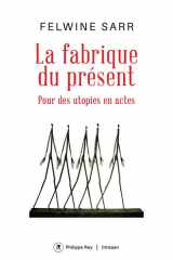 La fabrique du présent - Pour des utopies en actes cover image