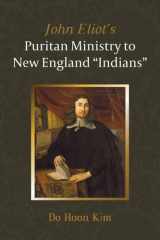 John Eliot's Puritan Ministry to New England "Indians" cover image