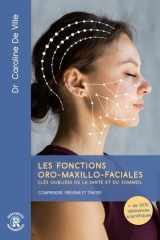 LES FONCTIONS ORO-MAXILLO-FACIALES CLES OUBLIEES DE LA SANTE ET DU SOMMEIL : COMPRENDRE, PREVENIR ET cover image