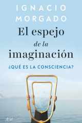 El espejo de la imaginación: ¿Qué es la consciencia? cover image